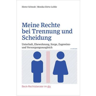 Beck Dtv Meine Rechte bei Trennung und Scheidung, Sachbücher von Monika Görtz-Leible, Dieter Schwab Beck Dtv Meine Rechte bei Trennung und Scheidung, Sachbücher von Monika Görtz-Leible, Dieter Schwab