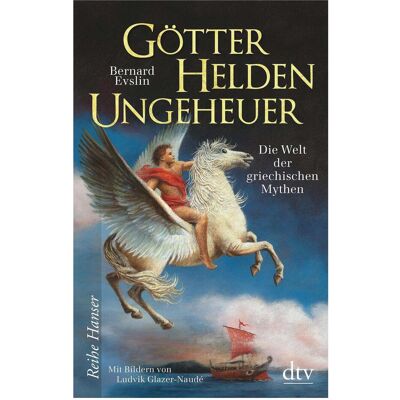 DTV Götter, Helden, Ungeheuer, Kinderbücher von Bernard Evslin DTV Götter, Helden, Ungeheuer, Kinderbücher von Bernard Evslin