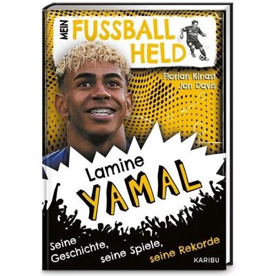 Karibu Mein Fussballheld Lamine Yamal – Seine Geschichte, seine Spiele, seine Rekorde, Kinderbücher von Florian Kinast Karibu Mein Fussballheld Lamine Yamal – Seine Geschichte, seine Spiele, seine Rekorde, Kinderbücher von Florian Kinast