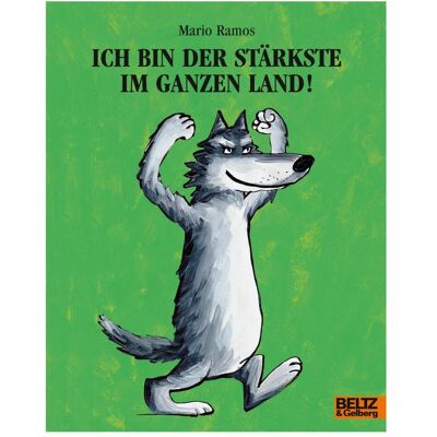 Beltz, Kinderbücher, Ich bin der Stärkste im ganzen Land (Deutsch, Softcover, Mario Ramos, Markus Weber) Beltz, Kinderbücher, Ich bin der Stärkste im ganzen Land (Deutsch, Softcover, Mario Ramos, Markus Weber)