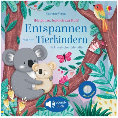 Usborne Publishing, Babybücher, Hör gut zu, leg dich zur Ruh! Entspannen mit den Tierkindern (Deutsch) Usborne Publishing, Babybücher, Hör gut zu, leg dich zur Ruh! Entspannen mit den Tierkindern (Deutsch)