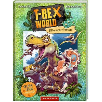 Coppenrath T-Rex World (Leseanfänger, Bd. 1), Kinderbücher von Raimund Frey, Jochen Till Coppenrath T-Rex World (Leseanfänger, Bd. 1), Kinderbücher von Raimund Frey, Jochen Till
