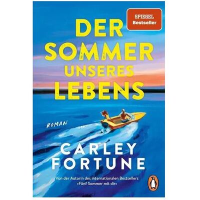 Penguin Random House Der Sommer unseres Lebens, Belletristik von Carley Fortune Penguin Random House Der Sommer unseres Lebens, Belletristik von Carley Fortune
