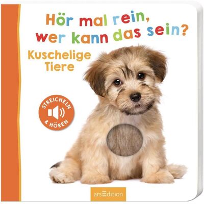 Ars Edition, Babybücher, Hör mal rein, wer kann das sein? - Kuschelige Tiere (Deutsch) Ars Edition, Babybücher, Hör mal rein, wer kann das sein? - Kuschelige Tiere (Deutsch)