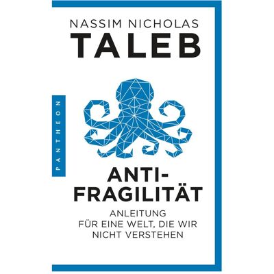 Pantheon Antifragilität, Sachbücher von Nassim Nicholas Taleb Pantheon Antifragilität, Sachbücher von Nassim Nicholas Taleb