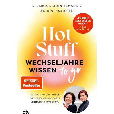 DTV Hot Stuff – Wechseljahre-Wissen to go, Ratgeber von Katrin Schaudig, Katrin Simonsen DTV Hot Stuff – Wechseljahre-Wissen to go, Ratgeber von Katrin Schaudig, Katrin Simonsen