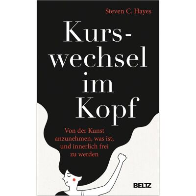 Beltz, Sachbücher, Kurswechsel im Kopf (Deutsch, Hardcover, Steven C. Hayes) Beltz, Sachbücher, Kurswechsel im Kopf (Deutsch, Hardcover, Steven C. Hayes)