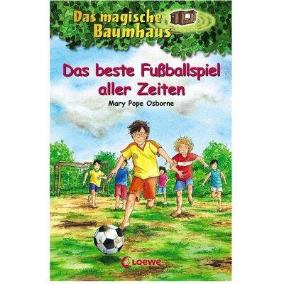 Das beste Fussballspiel aller Zeiten, Kinderbücher von Mary Pope Osborne, Loewe Kinderbücher, Petra Theissen, Sabine Rahn Das beste Fussballspiel aller Zeiten, Kinderbücher von Mary Pope Osborne, Loewe Kinderbücher, Petra Theissen, Sabine Rahn
