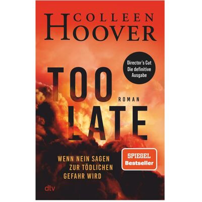 DTV Too Late – Wenn Nein sagen zur tödlichen Gefahr wird, Belletristik von Colleen Hoover DTV Too Late – Wenn Nein sagen zur tödlichen Gefahr wird, Belletristik von Colleen Hoover
