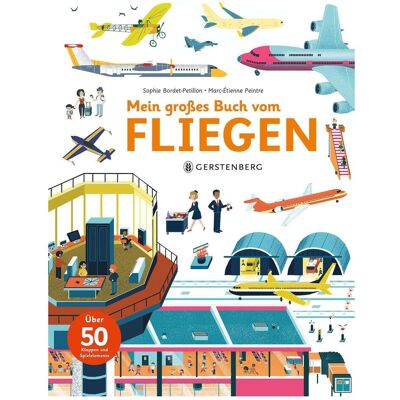 Gerstenberg Mein grosses Buch vom Fliegen, Kinderbücher von Marc-Étienne Peintre, Sophie Bordet-Petillon Gerstenberg Mein grosses Buch vom Fliegen, Kinderbücher von Marc-Étienne Peintre, Sophie Bordet-Petillon