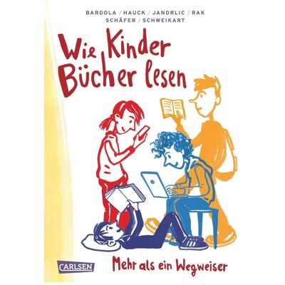 Carlsen Wie Kinder Bücher lesen, Kinderbücher von Regina Kehn, Alexandra Rak, Christoph Schäfer, "Senter Kreis", Ralf Schweikart, Stefan Hauck, Mladen Jandrlic, Nicola Bardola Carlsen Wie Kinder Bücher lesen, Kinderbücher von Regina Kehn, Alexandra Rak, Christoph Schäfer, "Senter Kreis", Ralf Schweikart, Stefan Hauck, Mladen Jandrlic, Nicola Bardola
