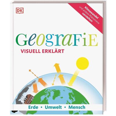 Dorling Kindersley Geografie visuell erklärt, Sachbücher von John Farndon, John Woodward Dorling Kindersley Geografie visuell erklärt, Sachbücher von John Farndon, John Woodward