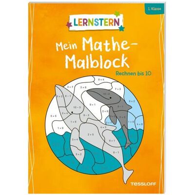 Tessloff LERNSTERN. Mein Mathe-Malblock. Rechnen bis 10, Schulbücher von Sabine Schwertführer Tessloff LERNSTERN. Mein Mathe-Malblock. Rechnen bis 10, Schulbücher von Sabine Schwertführer