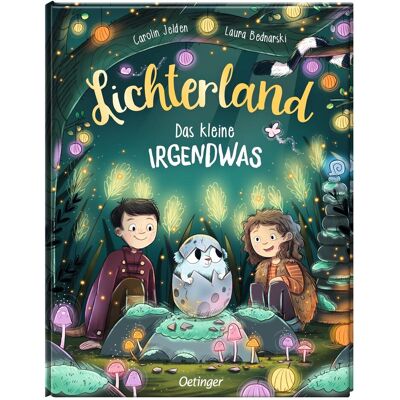 Oetinger Lichterland. Das kleine Irgendwas, Kinderbücher von Carolin Jelden Oetinger Lichterland. Das kleine Irgendwas, Kinderbücher von Carolin Jelden