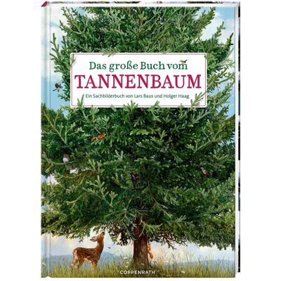 Coppenrath Das grosse Buch vom Tannenbaum, Kinderbücher von Lars Baus, Holger Haag Coppenrath Das grosse Buch vom Tannenbaum, Kinderbücher von Lars Baus, Holger Haag