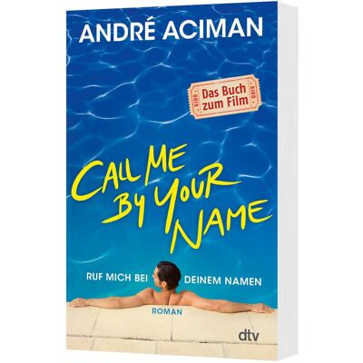 DTV Call Me by Your Name Ruf mich bei deinem Namen, Belletristik von André Aciman DTV Call Me by Your Name Ruf mich bei deinem Namen, Belletristik von André Aciman