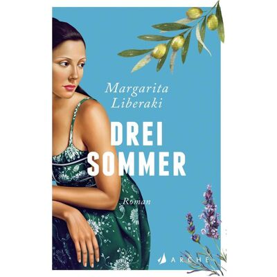 Arche Drei Sommer, Belletristik von Margarita Liberaki, Michaela Prinzinger Arche Drei Sommer, Belletristik von Margarita Liberaki, Michaela Prinzinger
