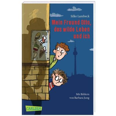 Carlsen Mein Freund Otto, das wilde Leben und ich, Hörbücher von Silke Lambeck, Barbara Jung Carlsen Mein Freund Otto, das wilde Leben und ich, Hörbücher von Silke Lambeck, Barbara Jung