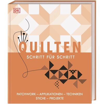 Dorling Kindersley Quilten Schritt für Schritt, Ratgeber von DK Verlag Dorling Kindersley Quilten Schritt für Schritt, Ratgeber von DK Verlag