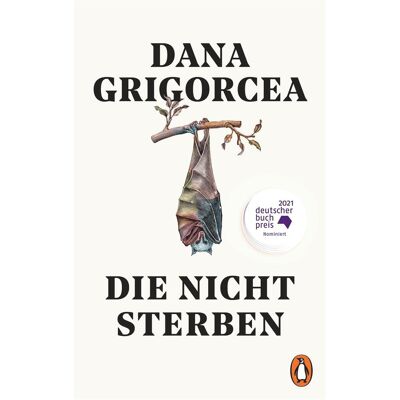 Penguin Random House Die nicht sterben, Belletristik von Dana Grigorcea Penguin Random House Die nicht sterben, Belletristik von Dana Grigorcea
