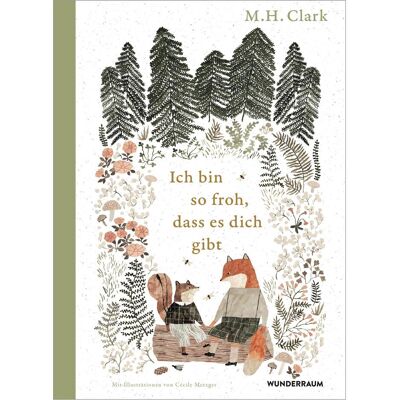 Goldmann Ich bin so froh, dass es dich gibt, Belletristik von M. H. Clark Goldmann Ich bin so froh, dass es dich gibt, Belletristik von M. H. Clark