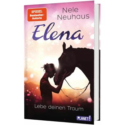 Planet Elena – Ein Leben für Pferde 8: Lebe deinen Traum, Kinderbücher von Nele Neuhaus Planet Elena – Ein Leben für Pferde 8: Lebe deinen Traum, Kinderbücher von Nele Neuhaus