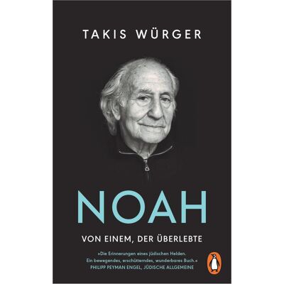 Penguin Random House Noah – Von einem, der überlebte, Belletristik von Takis Würger Penguin Random House Noah – Von einem, der überlebte, Belletristik von Takis Würger