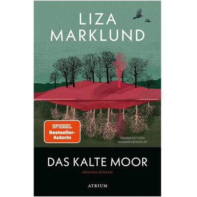 Atrium Das kalte Moor, Belletristik von Liza Marklund, Dagmar Missfeldt Atrium Das kalte Moor, Belletristik von Liza Marklund, Dagmar Missfeldt