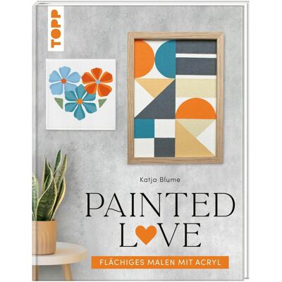 Frech Painted love, Ratgeber von Katja Blume Frech Painted love, Ratgeber von Katja Blume