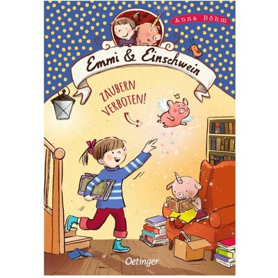 Oetinger Emmi & Einschwein 7. Zaubern verboten!, Kinderbücher von Anna Böhm, Susanne Göhlich Oetinger Emmi & Einschwein 7. Zaubern verboten!, Kinderbücher von Anna Böhm, Susanne Göhlich