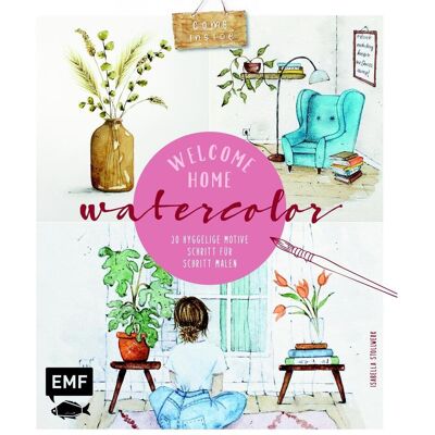 Edition Fischer Welcome Home Watercolor (20 Motive Schritt für Schritt), Kinderbücher von Isabella Stollwerk Edition Fischer Welcome Home Watercolor (20 Motive Schritt für Schritt), Kinderbücher von Isabella Stollwerk