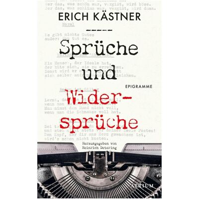 Atrium Sprüche und Widersprüche, Belletristik von Erich Kästner Atrium Sprüche und Widersprüche, Belletristik von Erich Kästner
