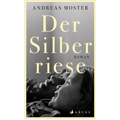 Arche Moster:Der Silberriese, Belletristik von Andreas Moster Arche Moster:Der Silberriese, Belletristik von Andreas Moster