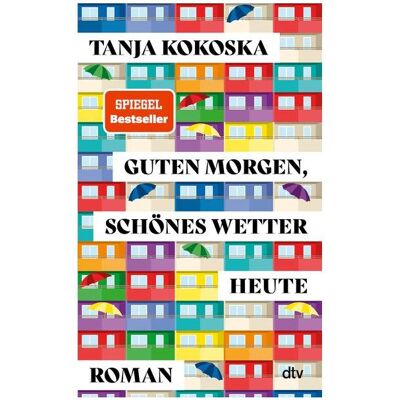 DTV Guten Morgen, schönes Wetter heute, Belletristik von Tanja Kokoska DTV Guten Morgen, schönes Wetter heute, Belletristik von Tanja Kokoska