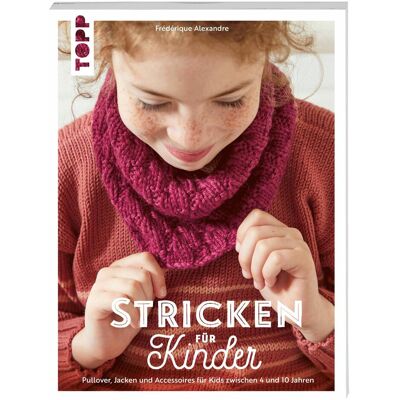 Frech Stricken für Kinder, Ratgeber von Frédérique Alexandre Frech Stricken für Kinder, Ratgeber von Frédérique Alexandre