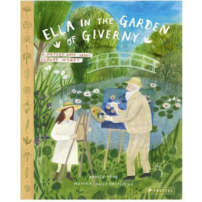 Prestel Ella in the Garden of Giverny, Kinderbücher von Daniel Fehr Prestel Ella in the Garden of Giverny, Kinderbücher von Daniel Fehr
