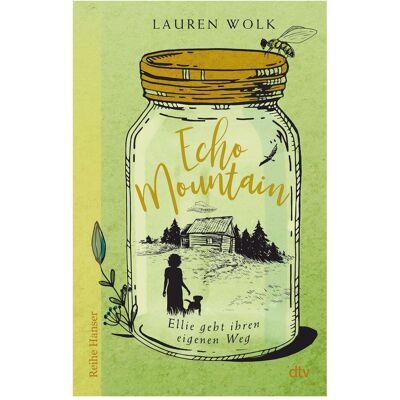 DTV Echo Mountain, Kinderbücher von Lauren Wolk, Birgitt Kollmann DTV Echo Mountain, Kinderbücher von Lauren Wolk, Birgitt Kollmann