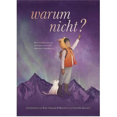 Adrian Warum nicht? - Eine Geschichte über das Entdecken unserer hell funkelnden Möglichkeiten, Kinderbücher von Gabriella Barouch, Kobi Yamada Adrian Warum nicht? - Eine Geschichte über das Entdecken unserer hell funkelnden Möglichkeiten, Kinderbücher von Gabriella Barouch, Kobi Yamada