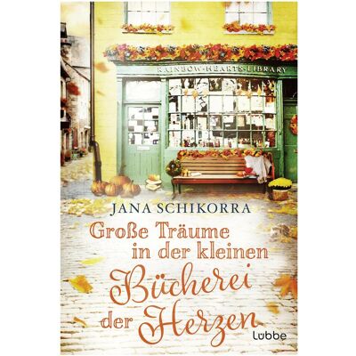 Various Publishers Grosse Träume in der kleinen Bücherei der Herzen, Belletristik von Jana Schikorra Various Publishers Grosse Träume in der kleinen Bücherei der Herzen, Belletristik von Jana Schikorra