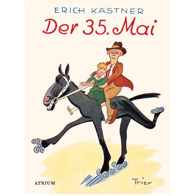 Atrium Der 35. Mai, Kinderbücher von Erich Kästner Atrium Der 35. Mai, Kinderbücher von Erich Kästner
