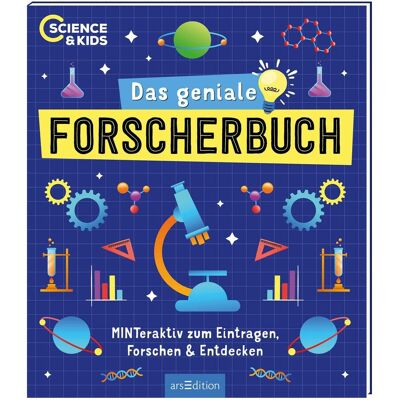 Ars Edition Science & Kids – Das geniale Forscherbuch, Kinderbücher von Carmen Skupin Ars Edition Science & Kids – Das geniale Forscherbuch, Kinderbücher von Carmen Skupin