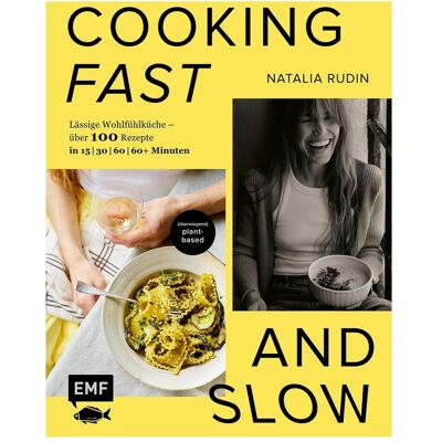 Edition Fischer Rudin:Cooking Fast and Slow, Ratgeber von Natalia Rudin Edition Fischer Rudin:Cooking Fast and Slow, Ratgeber von Natalia Rudin