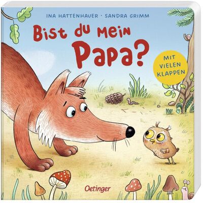 Oetinger Bist du mein Papa?, Kinderbücher von Sandra Grimm, Ina Hattenhauer Oetinger Bist du mein Papa?, Kinderbücher von Sandra Grimm, Ina Hattenhauer