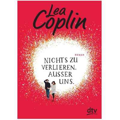 DTV Nichts zu verlieren. Ausser uns, Hörbücher von Lea Coplin DTV Nichts zu verlieren. Ausser uns, Hörbücher von Lea Coplin