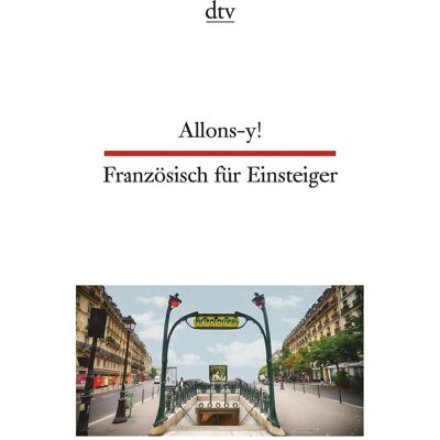 DTV Allons-y! Französisch für Einsteiger, Schulbücher von Hildegard Müller, Christiane von Beckerath DTV Allons-y! Französisch für Einsteiger, Schulbücher von Hildegard Müller, Christiane von Beckerath