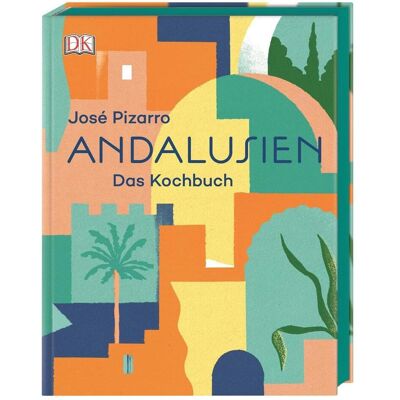 Dorling Kindersley Andalusien, Ratgeber von José Pizarro Dorling Kindersley Andalusien, Ratgeber von José Pizarro