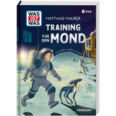 Tessloff Training für den Mond, Kinderbücher von Noa Sauer, Sarah Konrad, Matthias Maurer Tessloff Training für den Mond, Kinderbücher von Noa Sauer, Sarah Konrad, Matthias Maurer