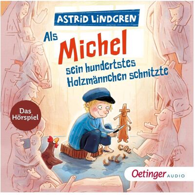 Oetinger Als Michel sein hundertstes Holzmännchen schnitzte, Hörbücher von Jennifer Cubela, Achim Buch, Julia Nachtmann, Astrid Lindgren Oetinger Als Michel sein hundertstes Holzmännchen schnitzte, Hörbücher von Jennifer Cubela, Achim Buch, Julia Nachtmann, Astrid Lindgren