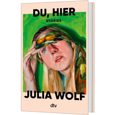 DTV Du, hier, Belletristik von Julia Wolf, Julia, Wolf DTV Du, hier, Belletristik von Julia Wolf, Julia, Wolf