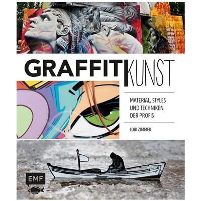 Edition Fischer Graffitikunst, Ratgeber von Lori Zimmer Edition Fischer Graffitikunst, Ratgeber von Lori Zimmer